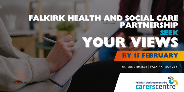 a person taking a survey in the background, the Falkirk Health and Social Care Partnership is seeking carers views by 15 Feb