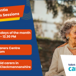 dementia programme header showing an older lady with her daughter and giving information about the sessions (last Tuesdays of the month from 10.30 am for Falkirk and Clackmannanshire carers)