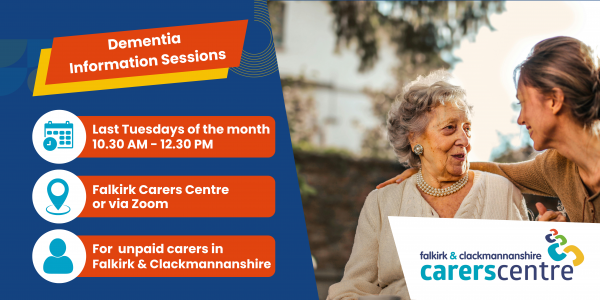 dementia programme header showing an older lady with her daughter and giving information about the sessions (last Tuesdays of the month from 10.30 am for Falkirk and Clackmannanshire carers)